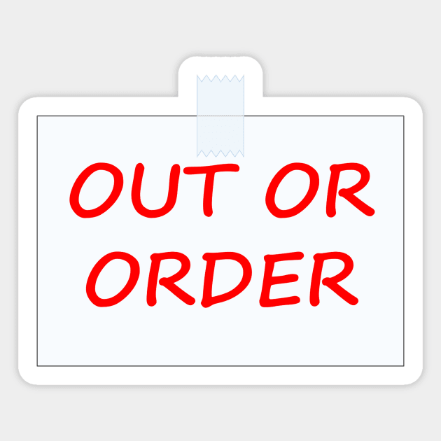 Out Of Order sign Sticker by ItNeedsMoreGays